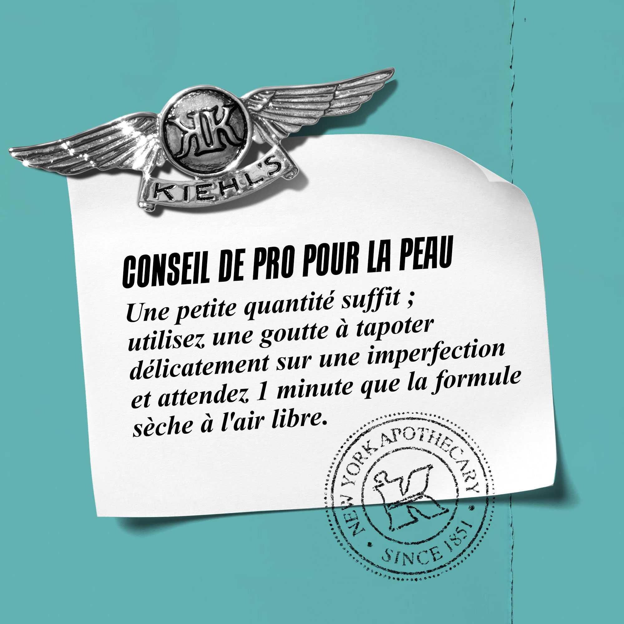 Graphique avec le texte : « Conseil d'expert : Une petite quantite suffit : utilisez une goutte pour tamponner doucement sur une imperfection et attendez 1 minute que la formule seche. »